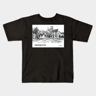 Mesquite - Texas Kids T-Shirt